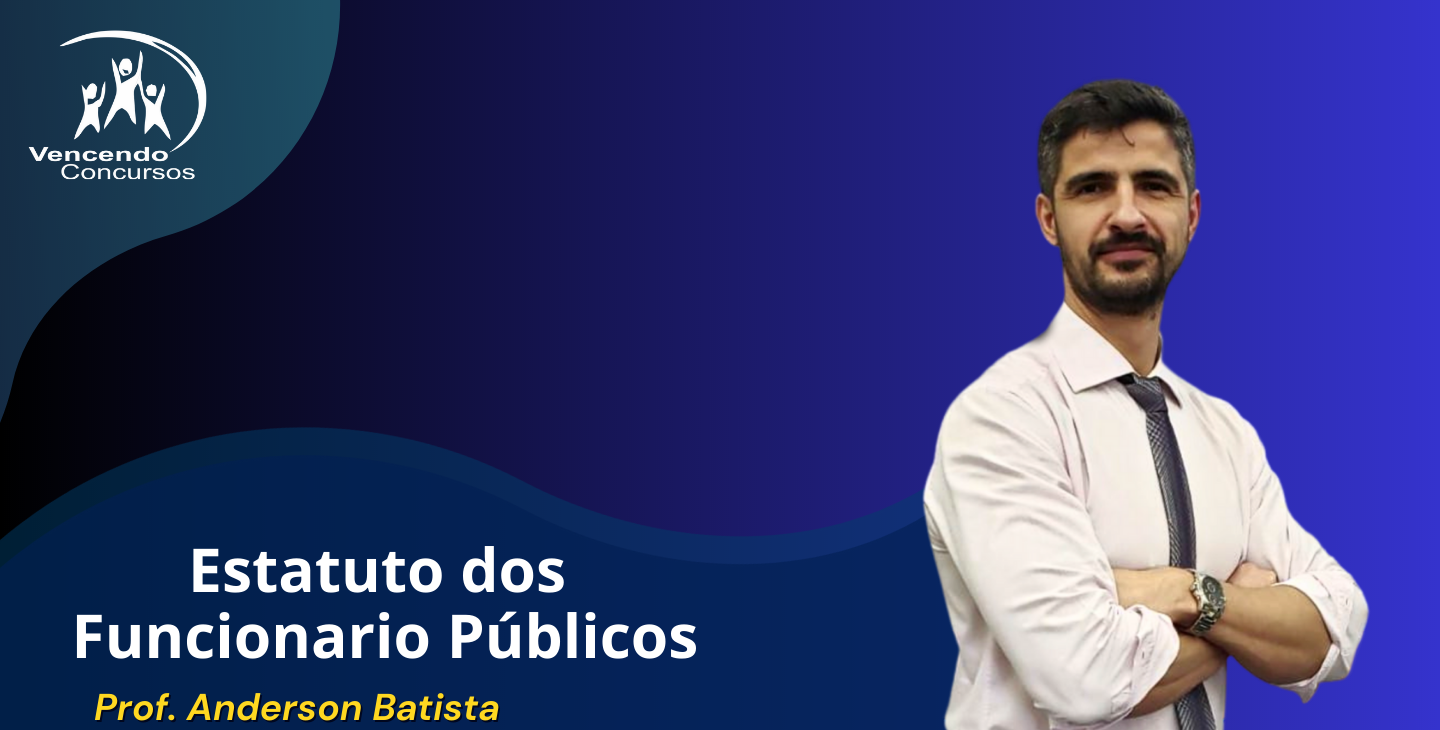 Direito Administrativo - Estatuto dos Funcionários Públicos